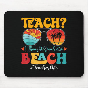 Retro Teach ich dachte, Sie sagten Beach Teacher S Mousepad
