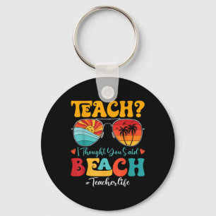 Retro Teach ich dachte, Sie sagten Beach Teacher S Schlüsselanhänger