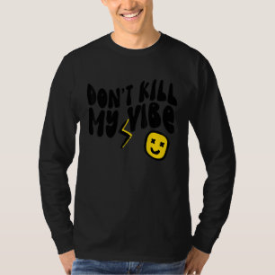 Retro Tötet meinen Vibe Hippie nicht T-Shirt