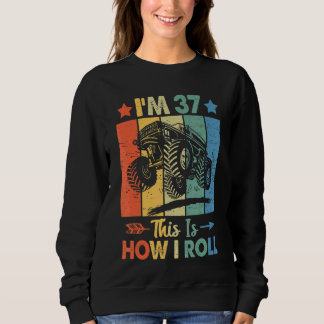Retro Trucker Geburtstag So Roll ich 37. Geburtsta Sweatshirt