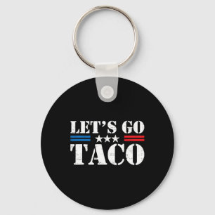 Retro Trump kneift immer raus Los geht's Taco Lust Schlüsselanhänger