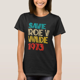 Retro Vintag Gerettet Roe V Wade Pro Choice Protes T-Shirt