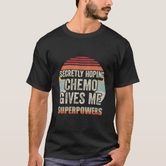 Retro Vintag heimlich hoffend Chemo gibt mir Super T-Shirt
