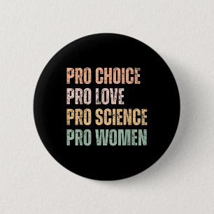 Retro Vintag Pro Choice Pro Liebe Pro Science Pro Button