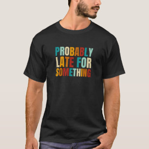 Retro Vintag wahrscheinlich für einen Moment versp T-Shirt