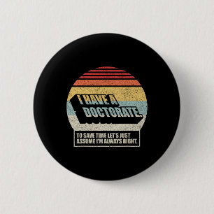 RETRO VINTAGE DOCTORATE GRADUIERUNG PHD I HAVE A D BUTTON