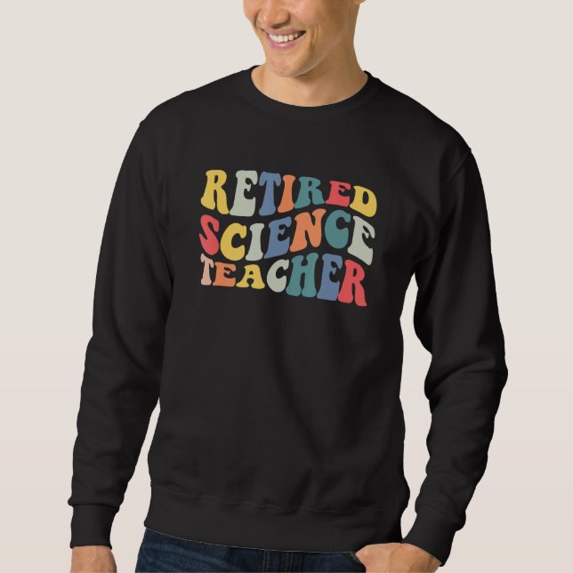 Retro Vintage Retired Science Teacher Retirement P Sweatshirt (Vorderseite)