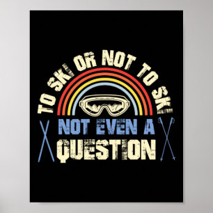 Retro Vintager Schnee 80er Ski zum Ski oder nicht Poster