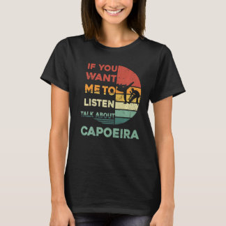 Retro, wenn du mir Will, über Capoeira zu reden T-Shirt