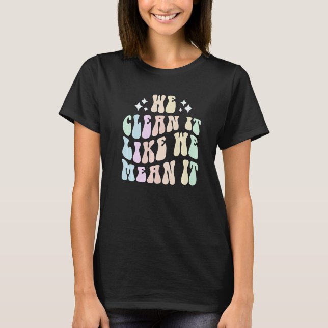 RETRO WIR REINIGEN ES, WIE WIR ES GEMEINE Reinigun T-Shirt (Vorderseite)