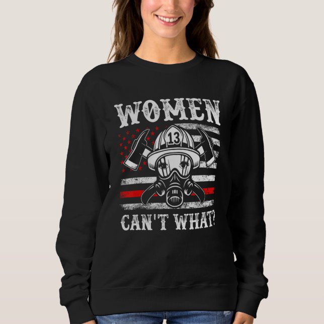 Retro Women Can't What Firefighter Thin Red Americ Sweatshirt (Vorderseite)
