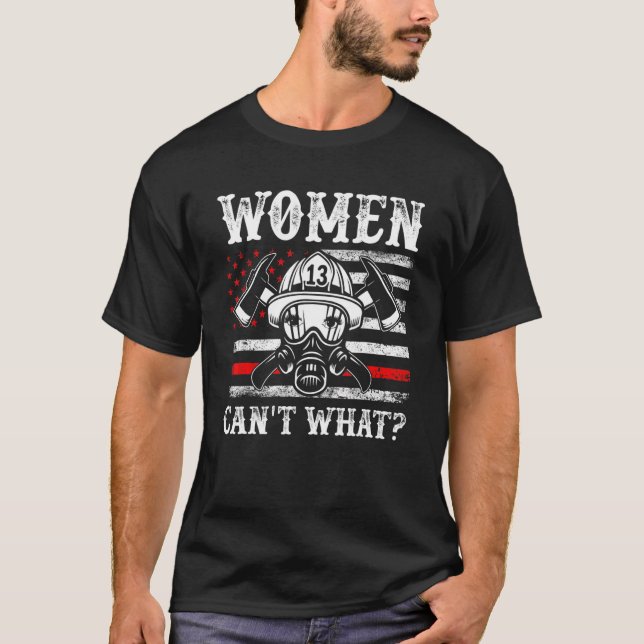 Retro Women Can't What Firefighter Thin Red Americ T-Shirt (Vorderseite)