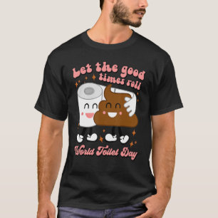 Retro World Toilet Day ließ die guten Zeiten rolle T-Shirt