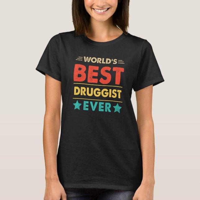 Retro World's Best Druggist Ever   T-Shirt (Vorderseite)