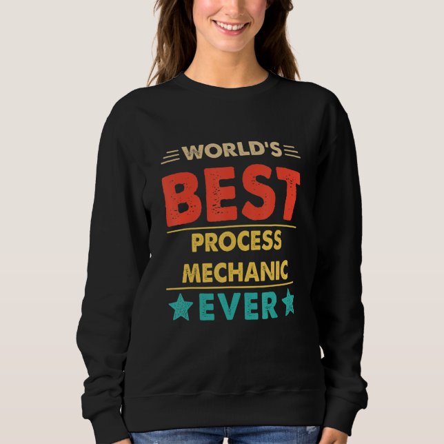 Retro World's Best Process Mechanic Ever Sweatshirt (Vorderseite)