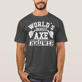 Retro Worldx27s Tokest Ax Thrower Hatchet Ax Th T-Shirt