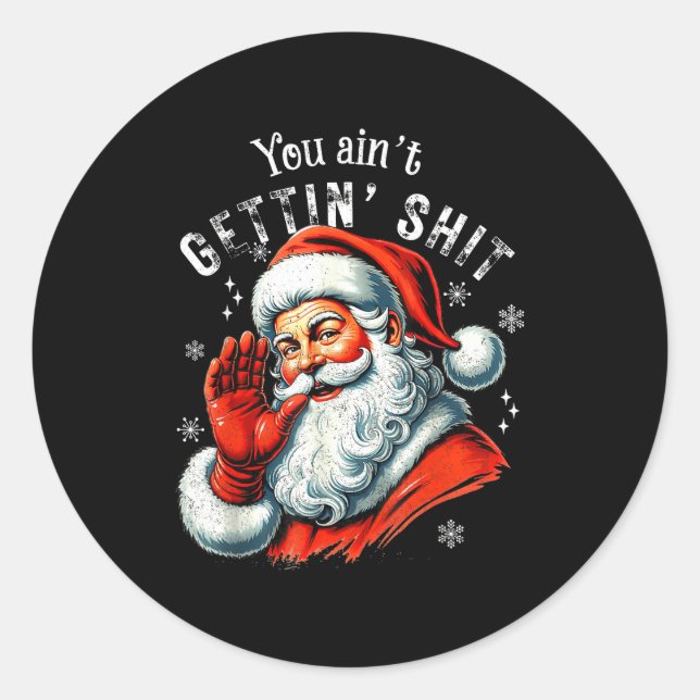 Retro You Ain't Getting Funny Santa Christmas Clot Runder Aufkleber (Vorderseite)