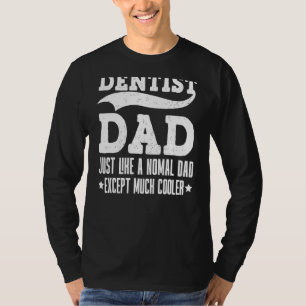 Retro-Zahnarzt-Vater ist wie ein normaler Vater, a T-Shirt