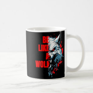 Retro-Zitat Sei wie ein Wolf Lustige Motivations-T Kaffeetasse