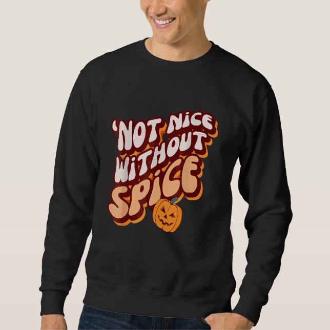 RetroPumpkin Spice u2018Not Nice Without Spice Sweatshirt (Vorderseite)