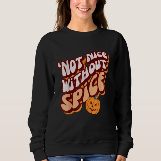 RetroPumpkin Spice u2018Not Nice Without Spice Sweatshirt (Vorderseite)
