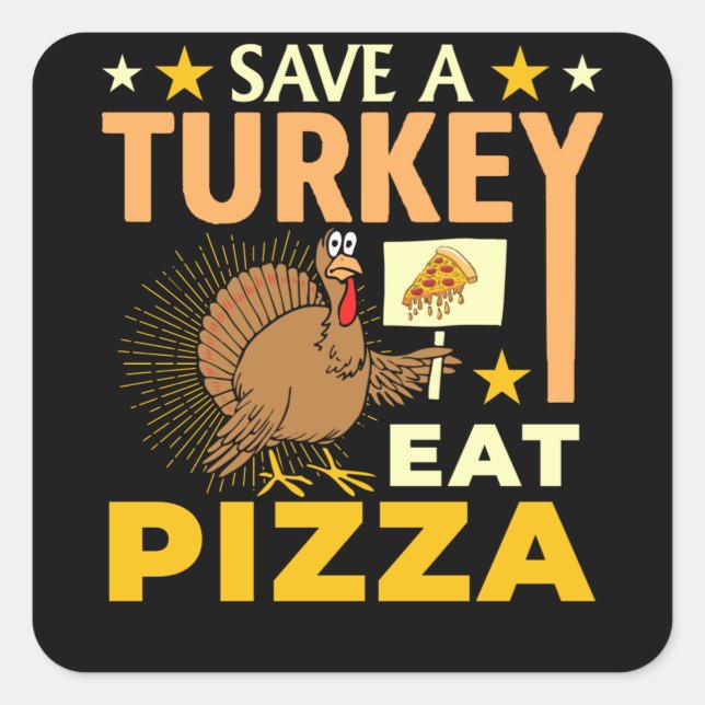 Rett A Turkey Eat Pizza - Erntedank Vegan Quadratischer Aufkleber (Vorderseite)