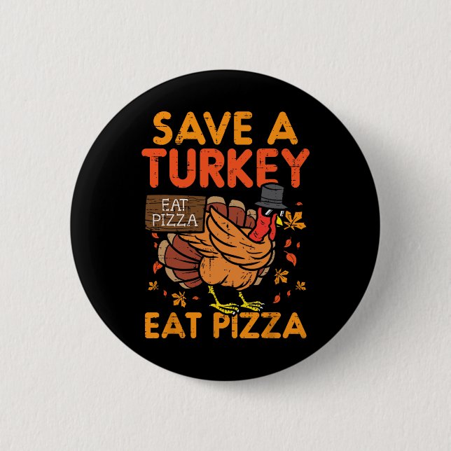 Rett A Turkey Eat Pizza Fun Erntedank Food Liebe Button (Vorderseite)