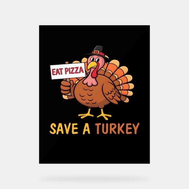 Rett A Turkey Eat Pizza Funny Erntedank Classic Acrylschild (Vorderseite)