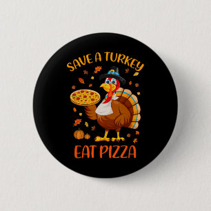 Rett A Turkey Eat Pizza Funny Erntedank Men Wom Button