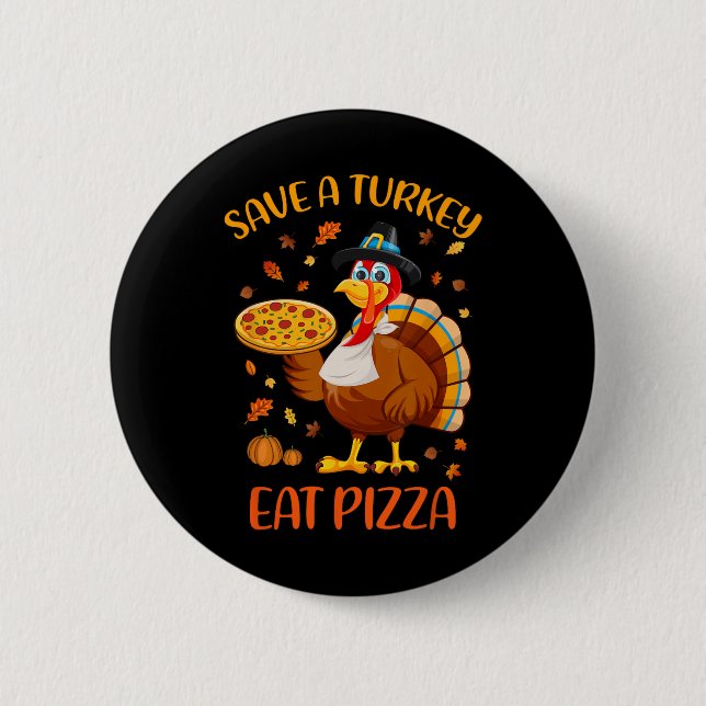 Rett A Turkey Eat Pizza Funny Erntedank Men Wom Button (Vorderseite)