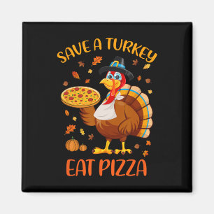 Rett A Turkey Eat Pizza Funny Erntedank Men Wom Magnet