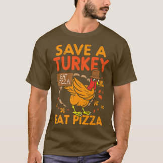 Rett A Turkey Eat Pizza Funny Thankful Premium 284 T-Shirt