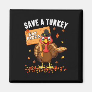 Rett A Turkey Eat Pizza Funny Turkey Happy Thanksg Magnet