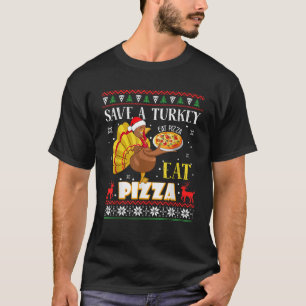 Rett A Turkey Eat Pizza Funny Ugly Erntedank Tu T-Shirt
