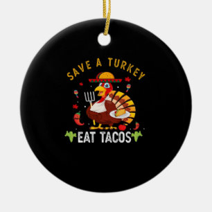 Rett A Turkey Eat Tacos Funny Mexican Keramik Ornament