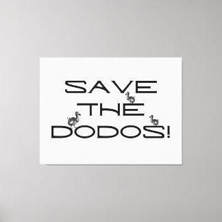 RETT DEN DODOS! Funny Quote Leinwanddruck