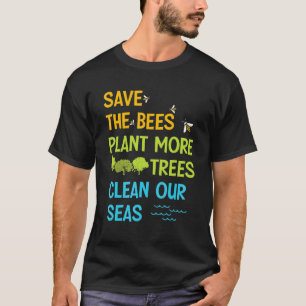 Rett der Bienen Pflanze mehr Bäume saubere Meere T-Shirt