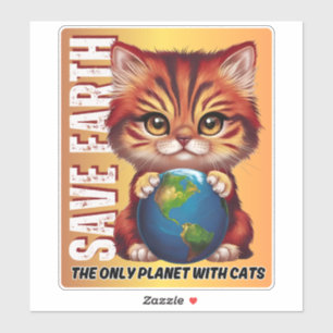 RETT der Erde den einzigen Planeten mit Katzen - A Aufkleber