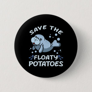 Rett der Floaty Kartoffeln T Shirt Earth Day Manat Button