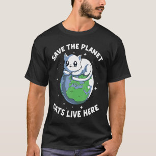 Rett der Katzen, die hier leben Katze Rette Umwelt T-Shirt