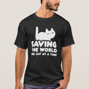 Rett der Welt eine Katze nach der anderen als Katz T-Shirt