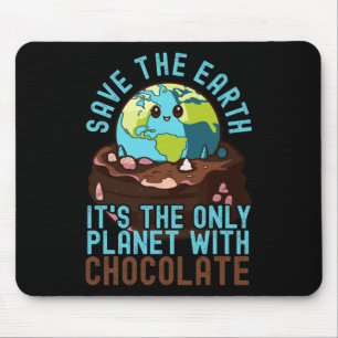 Rett die Erde Es ist der einzige Planet mit Schoko Mousepad