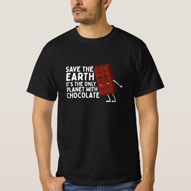 Rett die Erde Es ist der einzige Planet mit Schoko T-Shirt (Vorderseite)