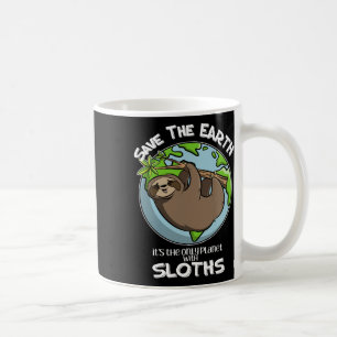 Rett die Erde Es ist der einzige Planet mit Sloths Kaffeetasse