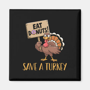 Rett die Truthühner essen Donuts Funny Erntedank T Magnet