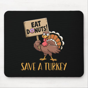 Rett die Truthühner essen Donuts Funny Erntedank T Mousepad