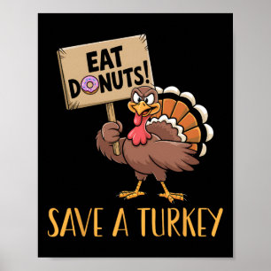 Rett die Truthühner essen Donuts Funny Erntedank T Poster