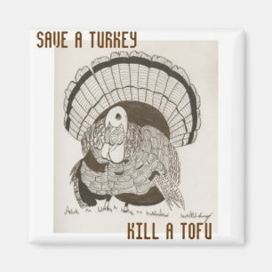 "Rett eine Türkei tötet einen Tofu" Magnet