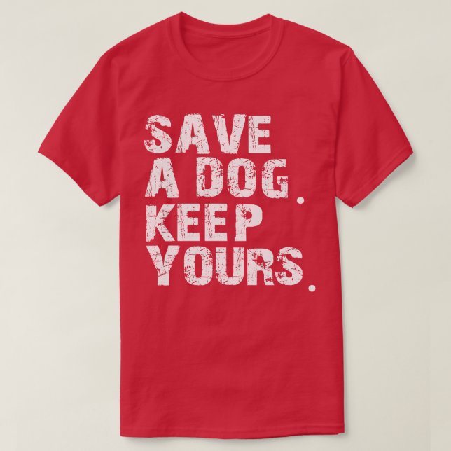 rett einem Hund, der dir behalte T-Shirt (Design vorne)