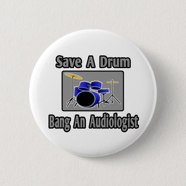 Rett einen Trost...Bang einen Audiologen. Button (Vorderseite)